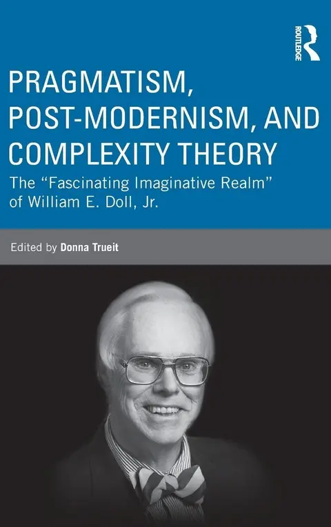 Cover of Pragmatism, Post-Modernism, and Complexity Theory