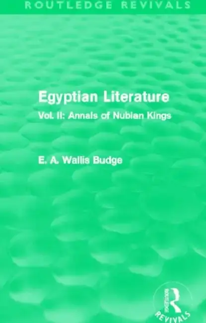 Cover of Egyptian Literature (Routledge Revivals):Annals of Nubian Kings