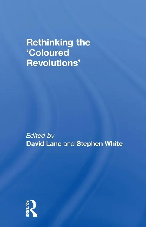 Cover of Rethinking the 'Coloured Revolutions'
