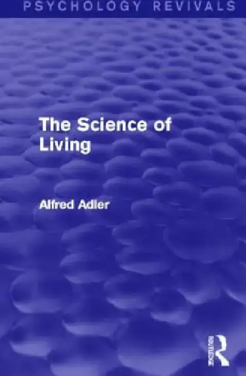 Cover of The Science of Living (Psychology Revivals)