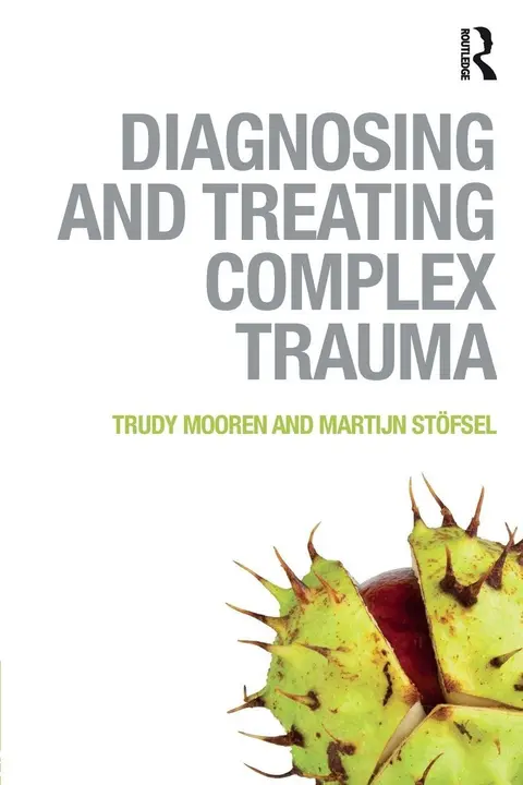 Cover of Diagnosing and Treating Complex Trauma