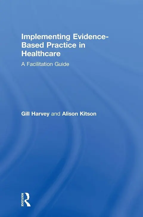 Cover of Implementing Evidence-Based Practice in Healthcare