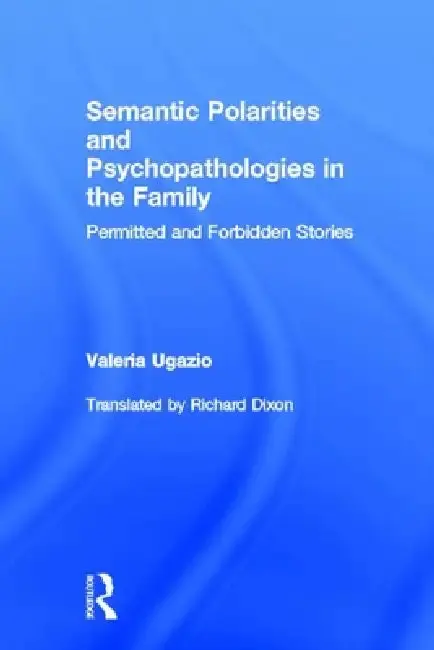 Cover of Semantic Polarities and Psychopathologies in the Family