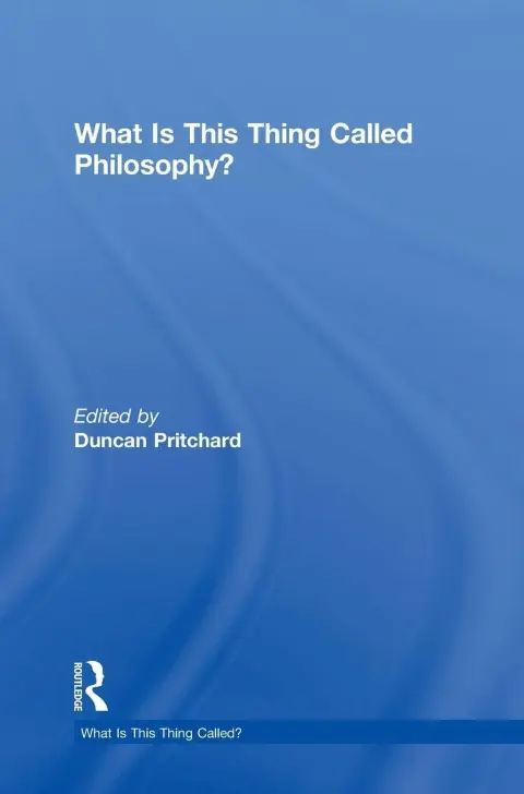 Cover of What is this thing called Philosophy?