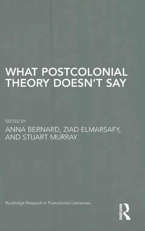 Cover of What Postcolonial Theory Doesn't Say