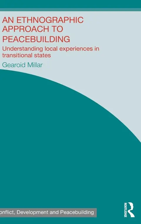 Cover of An Ethnographic Approach to Peacebuilding