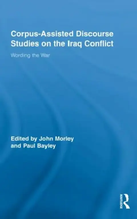 Cover of Corpus-Assisted Discourse Studies on the Iraq Conflict