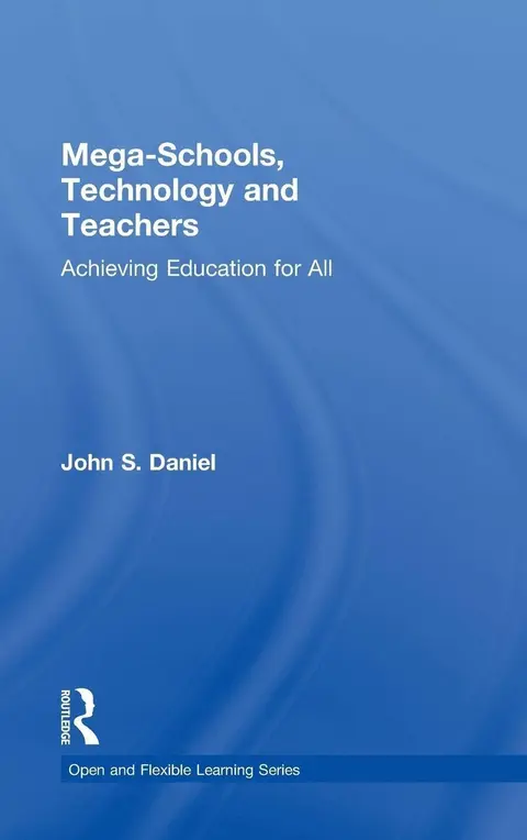 Cover of Mega-Schools, Technology and Teachers