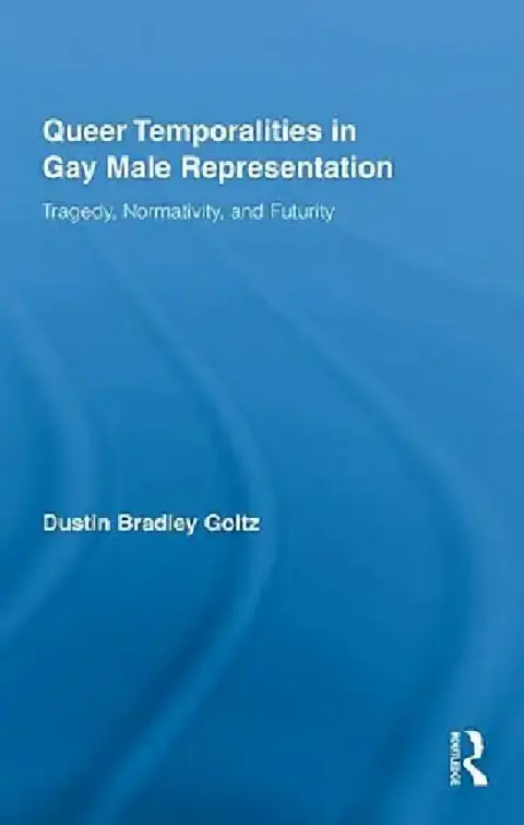 Cover of Queer Temporalities in Gay Male Representation