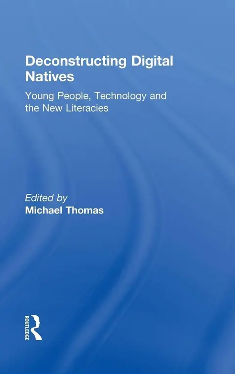 Cover of Deconstructing Digital Natives