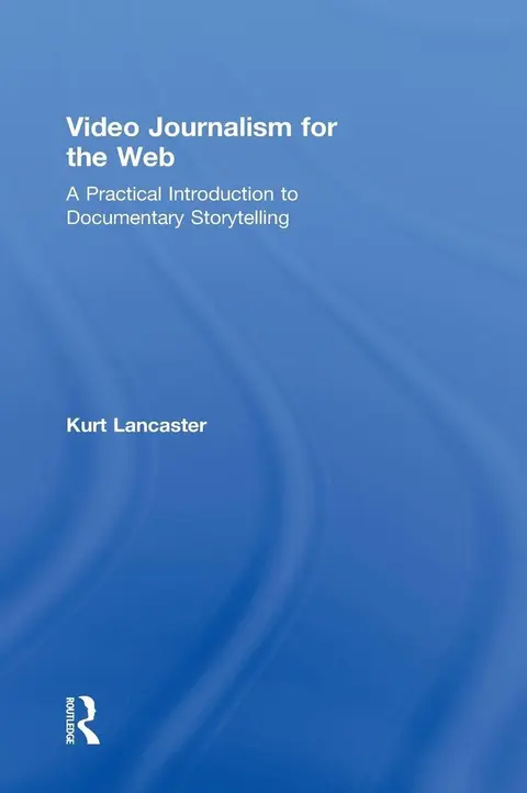 Cover of Video Journalism for the Web