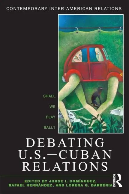 Cover of Debating U.S.-Cuban Relations