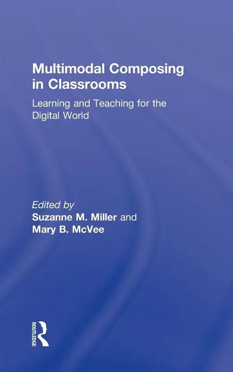Cover of Multimodal Composing in Classrooms