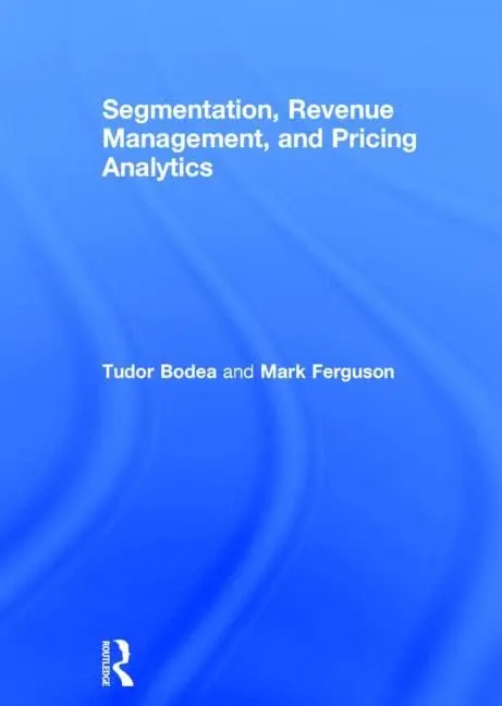 Cover of Segmentation, Revenue Management and Pricing Analytics