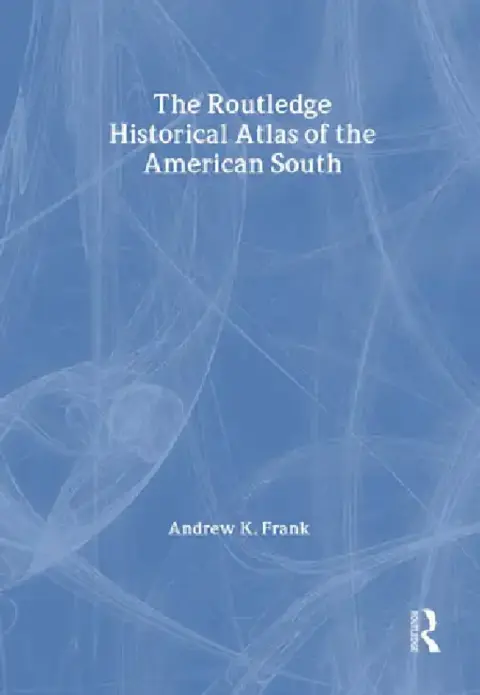 Cover of The Routledge Historical Atlas of the American South