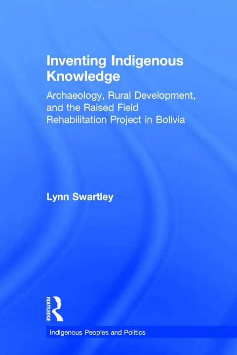 Cover of Inventing Indigenous Knowledge