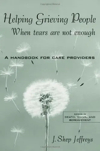 Cover of Helping Grieving People - When Tears Are Not Enough