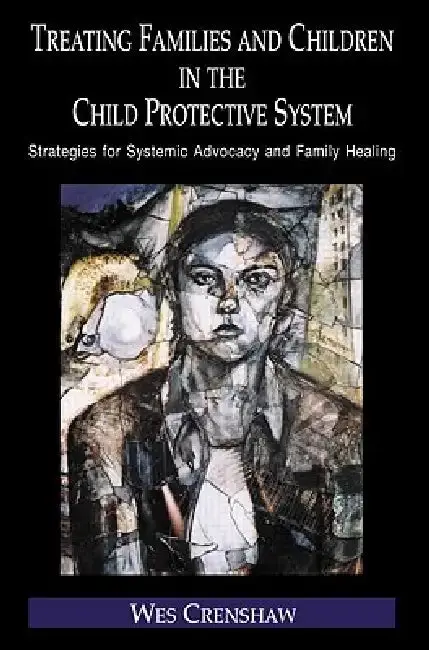 Cover of Treating Families and Children in the Child Protective System