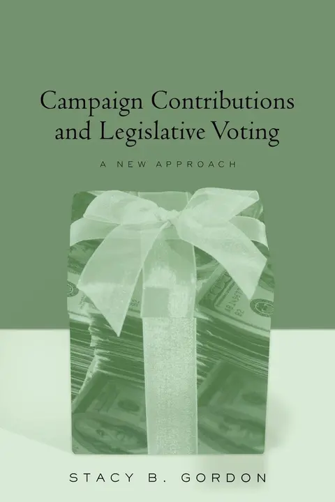 Cover of Campaign Contributions and Legislative Voting