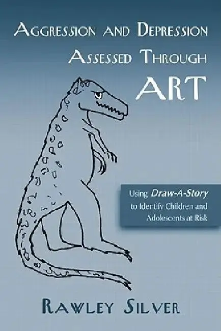 Cover of Aggression and Depression Assessed Through Art