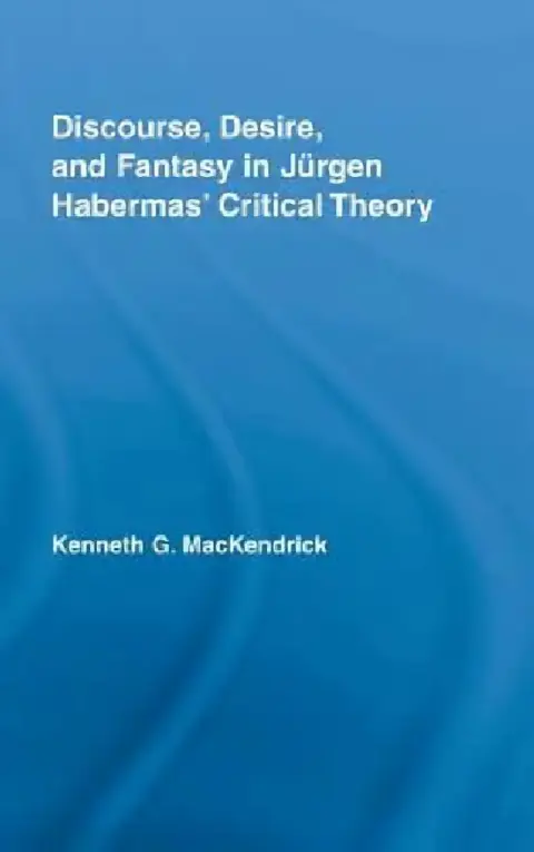 Cover of Discourse, Desire, and Fantasy in Jurgen Habermas' Critical Theory