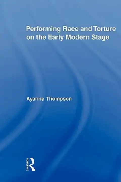Cover of Performing Race and Torture on the Early Modern Stage