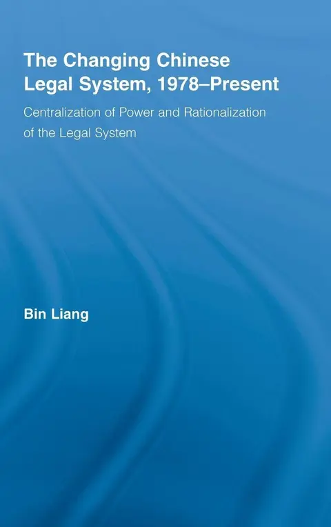 Cover of The Changing Chinese Legal System, 1978 - Present