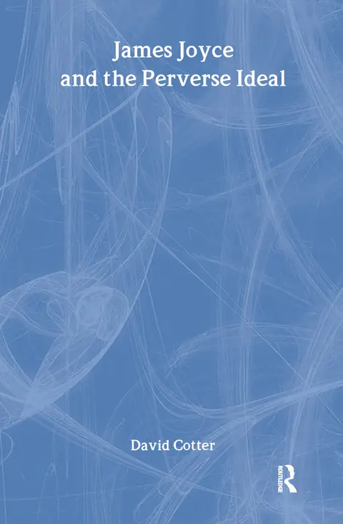 Cover of James Joyce & the Perverse Ideal
