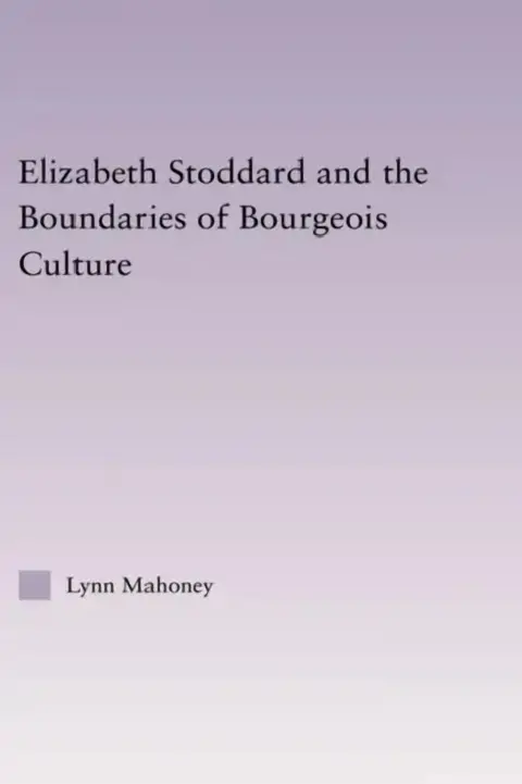 Cover of Elizabeth Stoddard & the Boundaries of Bourgeois Culture