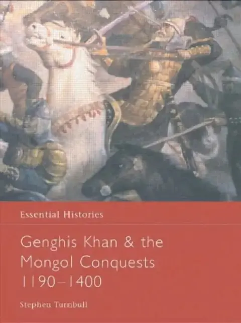 Cover of Genghis Khan and the Mongol Conquests 1190-1400