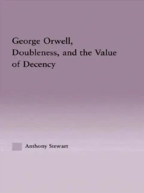 Cover of George Orwell, Doubleness, and the Value of Decency