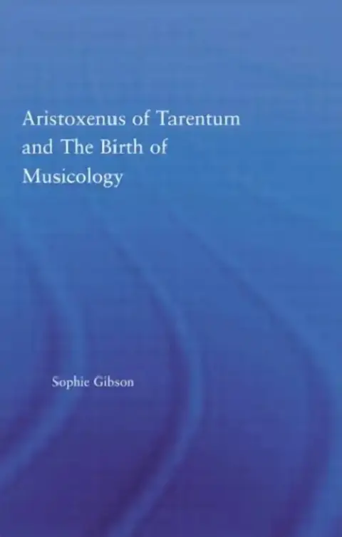 Cover of Aristoxenus of Tarentum and the Birth of Musicology