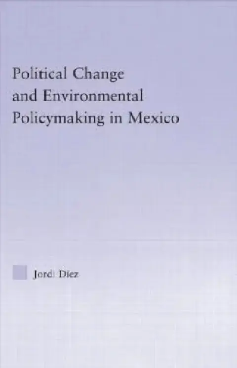 Cover of Political Change and Environmental Policymaking in Mexico