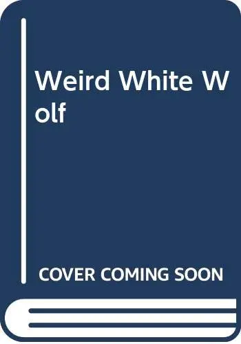 Cover of Weird White Wolf