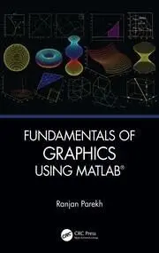 Cover of Fundamentals of Graphics Using MATLAB