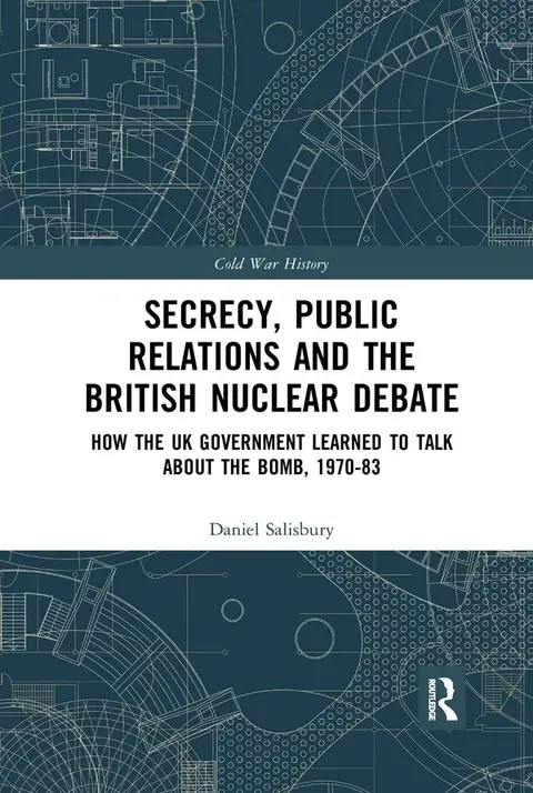 Cover of Secrecy, Public Relations and the British Nuclear Debate