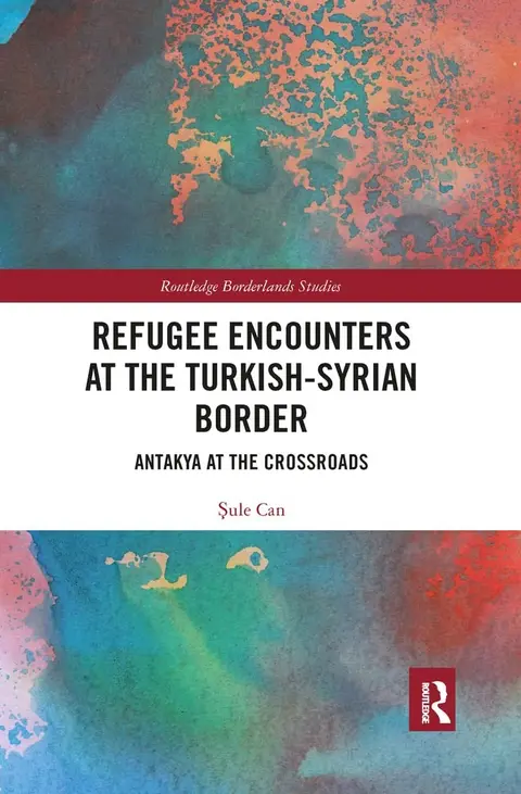 Cover of Refugee Encounters at the Turkish-Syrian Border