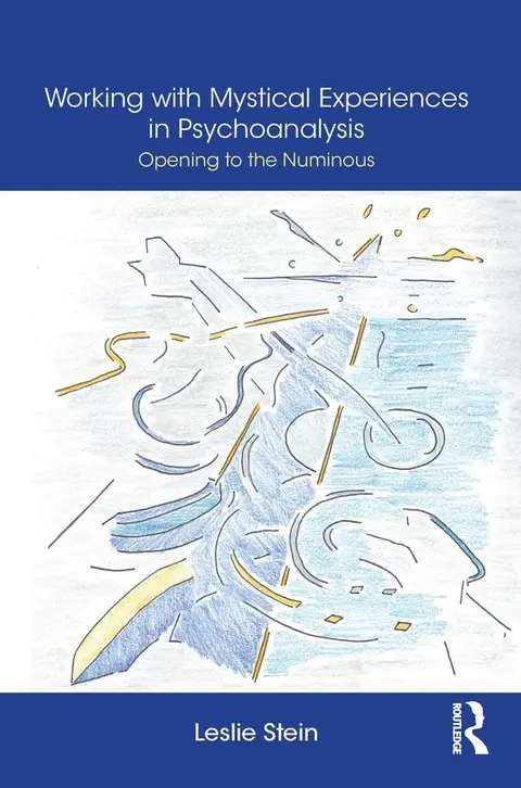 Cover of Working with Mystical Experiences in Psychoanalysis