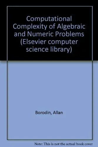 Cover of Computational Complexity of Algebraic and Numeric Problems
