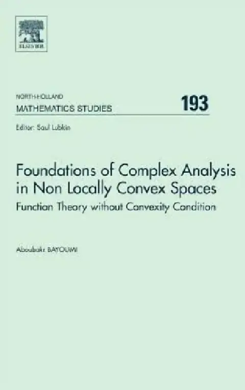 Cover of Foundations of Complex Analysis in Non Locally Convex Spaces