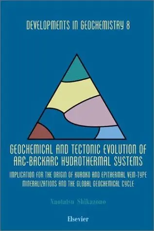 Cover of Geochemical and Tectonic Evolution of Arc-Backarc Hydrothermal Systems