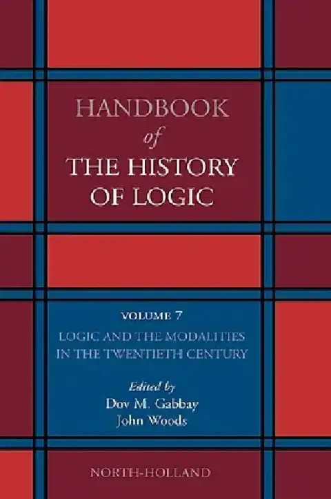 Cover of Logic and the Modalities in the Twentieth Century