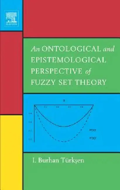 Cover of An Ontological and Epistemological Perspective of Fuzzy Set Theory