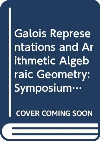 Cover of Galois Representations and Arithmetic Algebraic Geometry