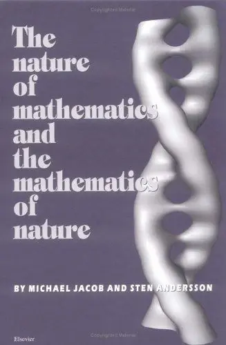 Cover of The Nature of Mathematics and the Mathematics of Nature