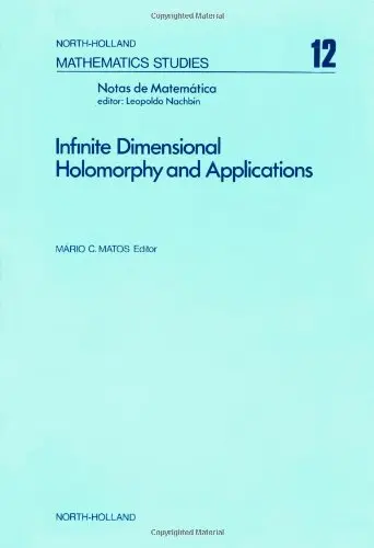 Cover of Infinite Dimensional Holomorphy and Applications
