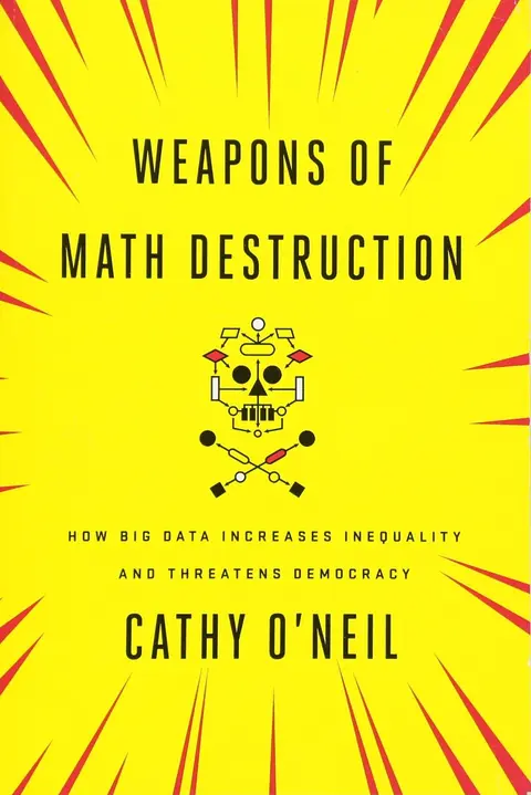 Cover of Weapons of Math Destruction