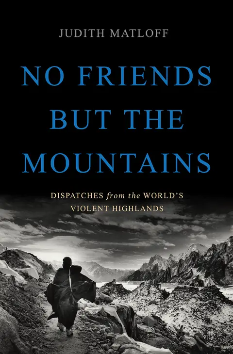 Cover of No Friends but the Mountains