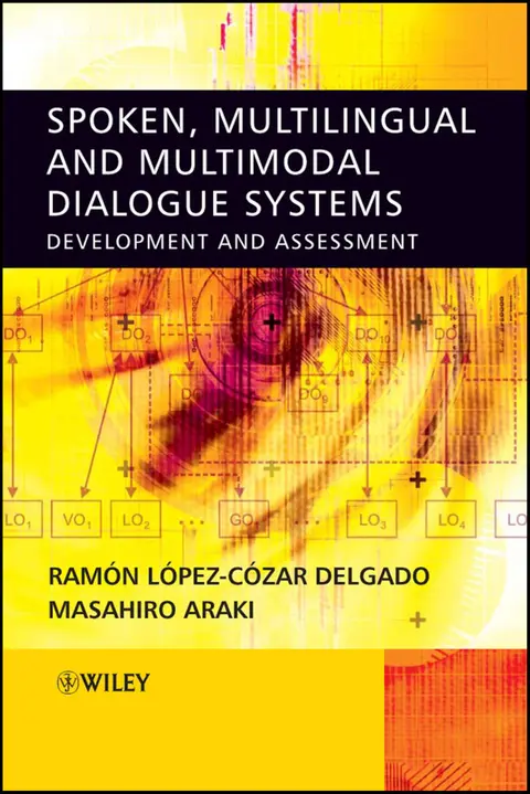 Cover of Spoken, Multilingual and Multimodal Dialogue Systems