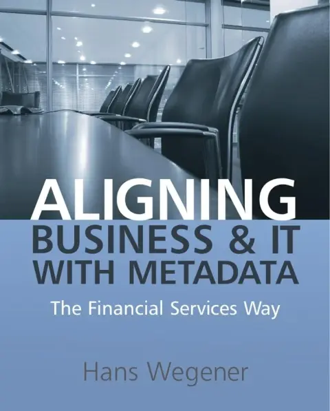 Cover of Aligning Business and IT with Metadata